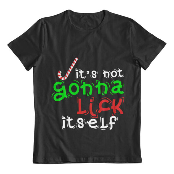Its Not Going to Lick Itself T-Shirt