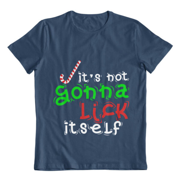 Its Not Going to Lick Itself T-Shirt
