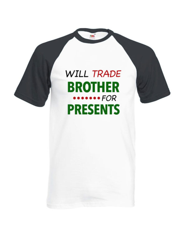 Will Trade Brother For Presents T-Shirt